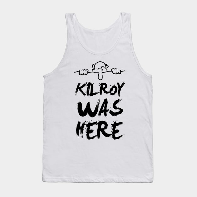 Kilroy was here Tank Top by Tees_N_Stuff